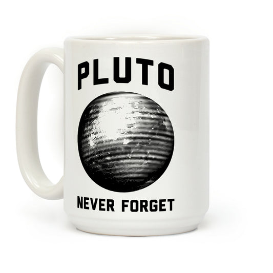 Pluto Never Forget Coffee Mug