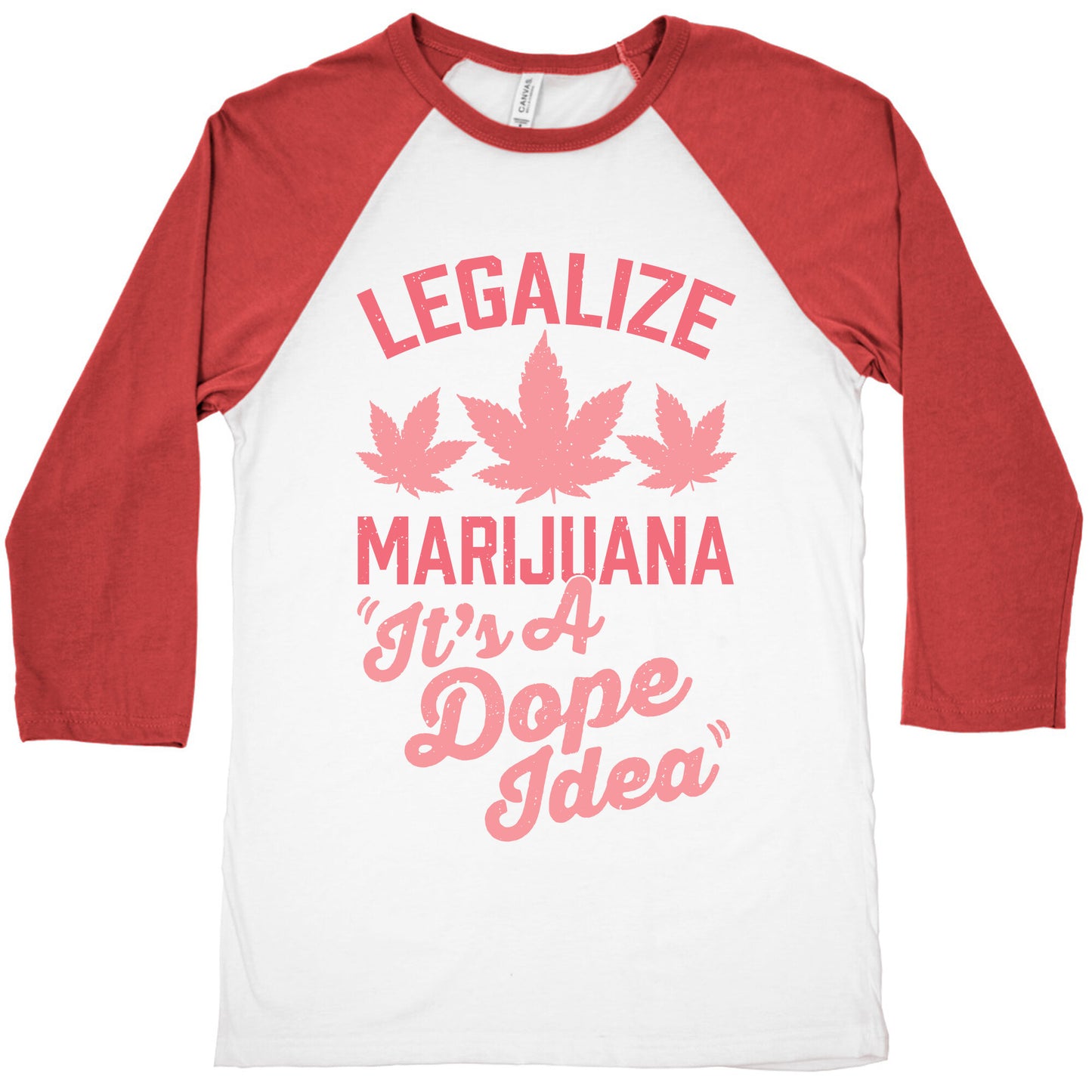 Legalize Marijuana: It's A Dope Idea Baseball Tee