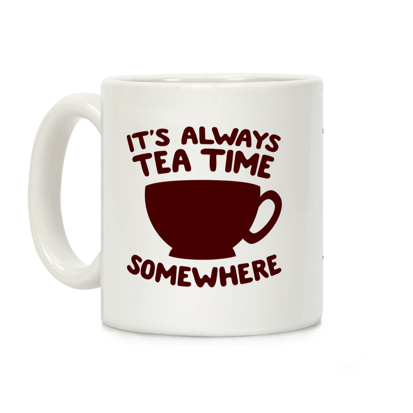 It's Always Tea Time Somewhere Coffee Mug