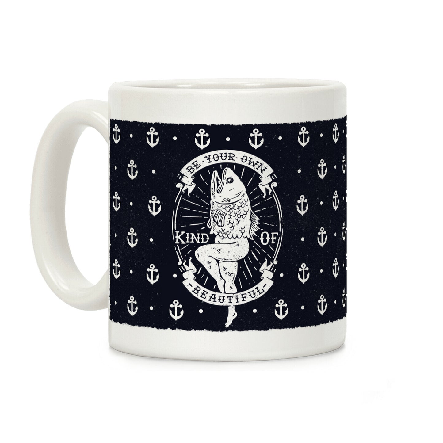 Be Your Own Kind Of Beautiful Reversed Mermaid Coffee Mug