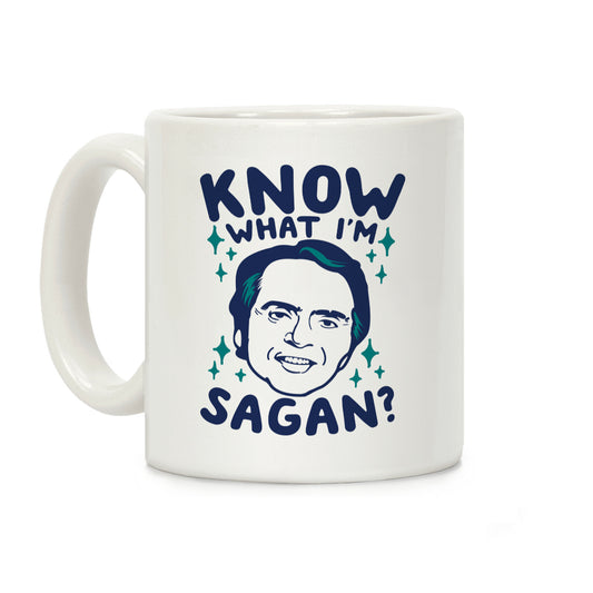 Know What I'm Sagan? Coffee Mug