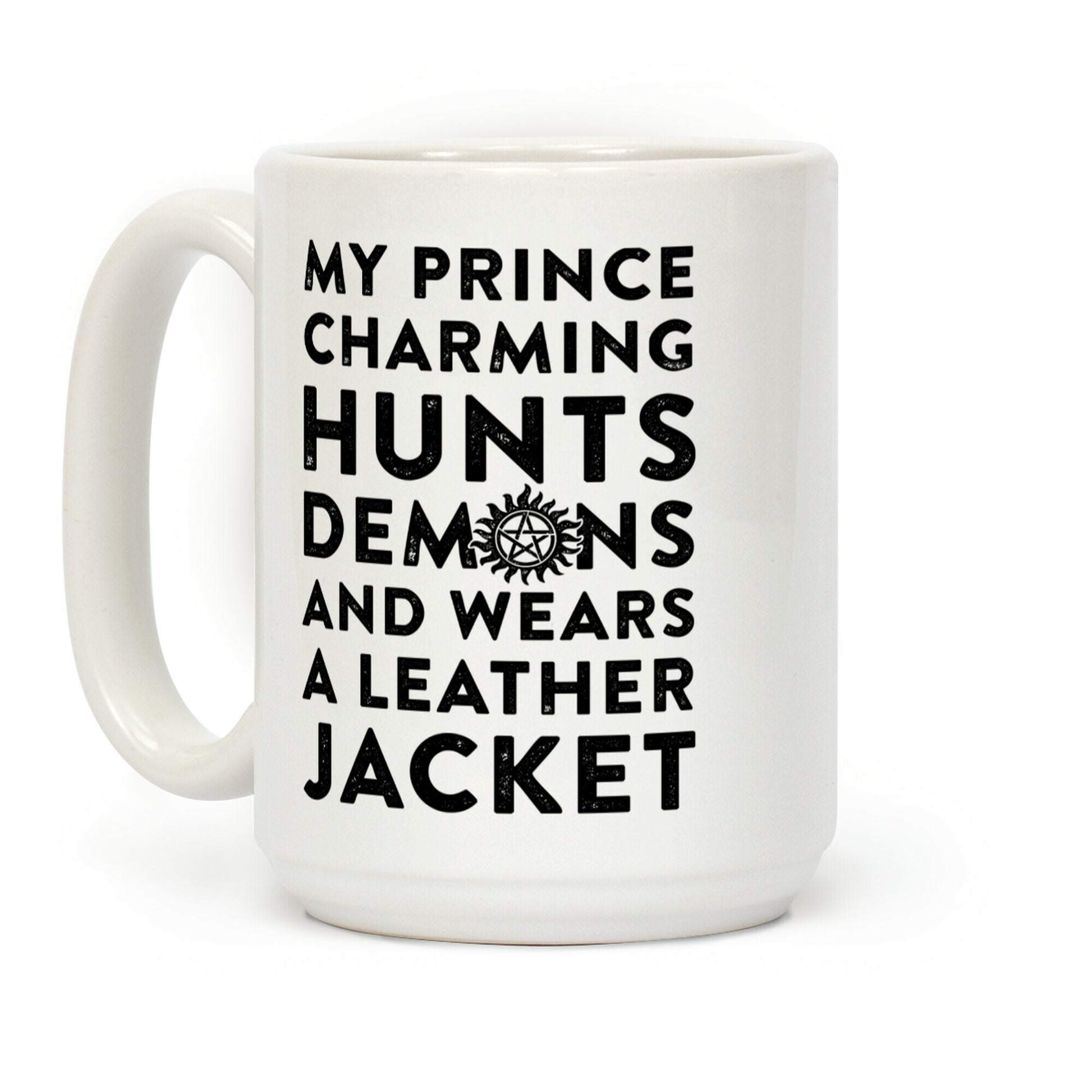 My Prince Charming Hunts Demons Coffee Mug