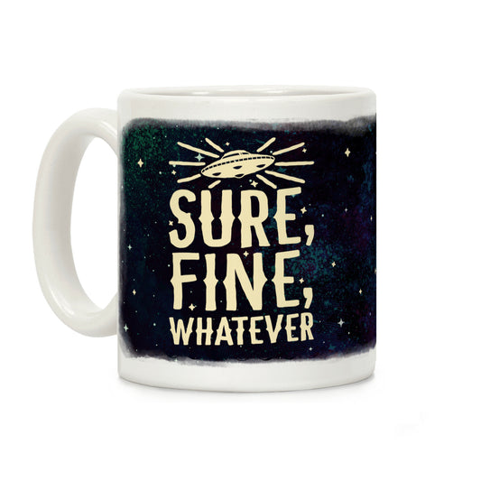 Sure, Fine, Whatever Coffee Mug