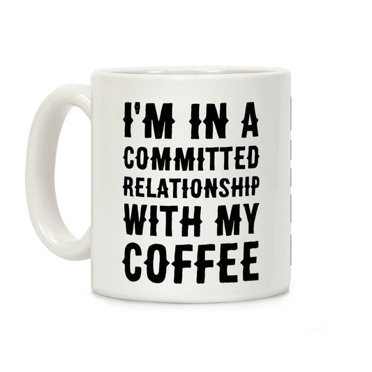 I'm in a Committed Relationship with My Bed Coffee Mug