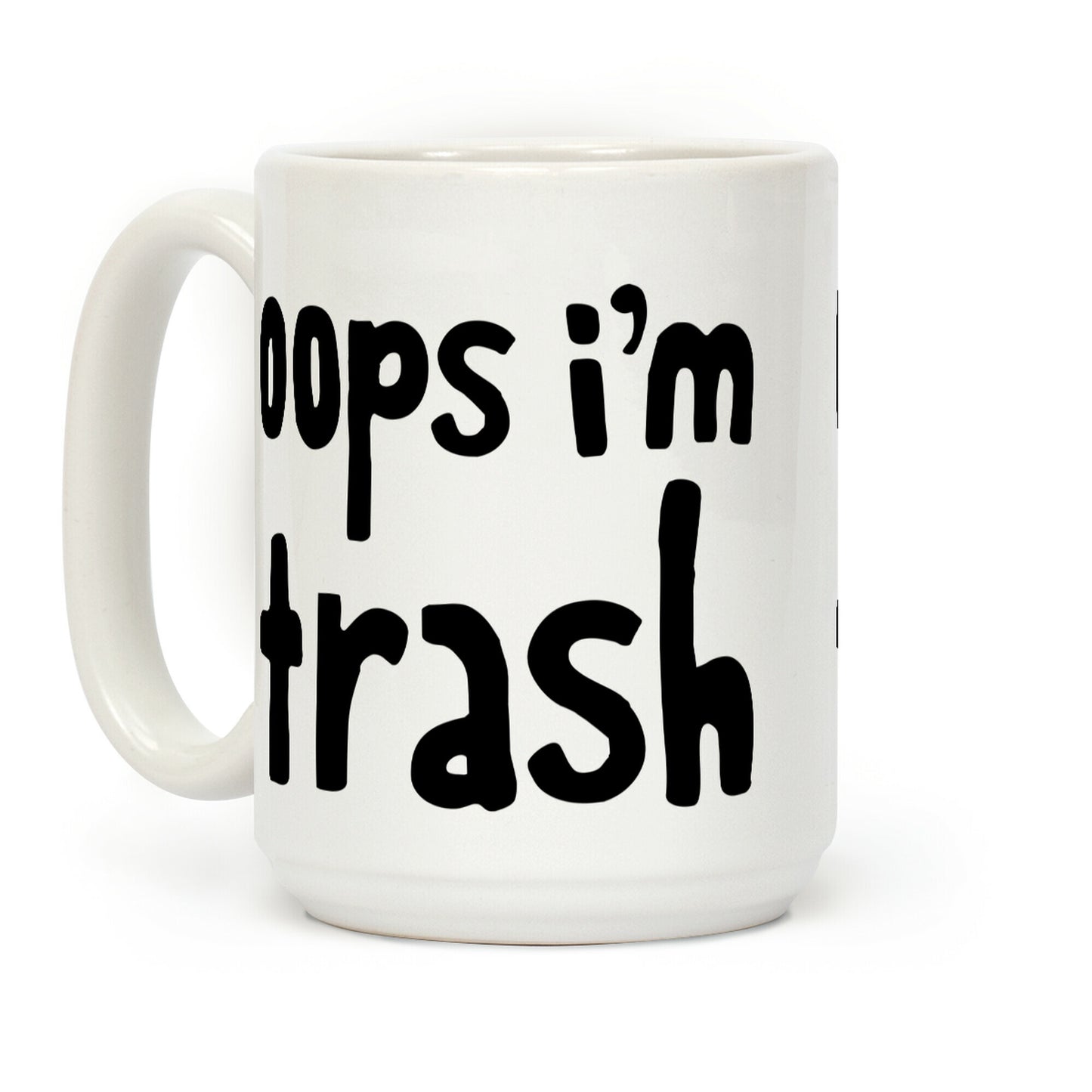 Oops I'm Trash Coffee Mug