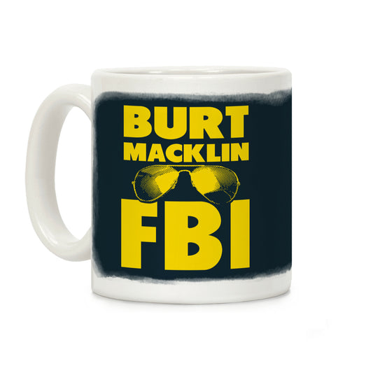 Burt Macklin FBI Coffee Mug