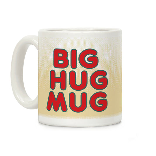 Big Hug Mug Coffee Mug