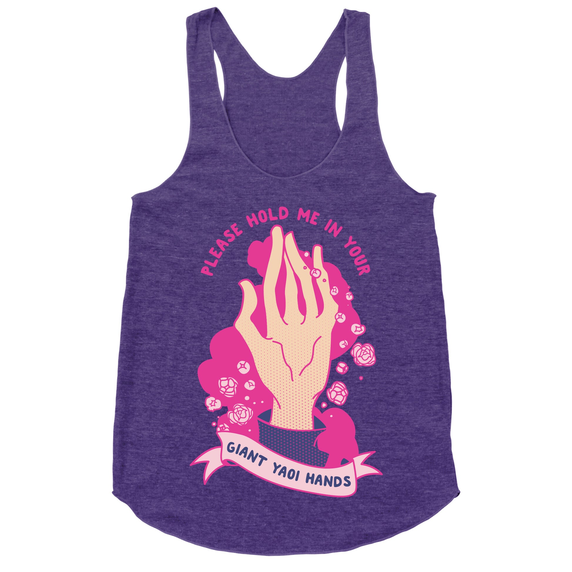 Please Hold Me in Your Giant Yaoi Hands Racerback Tank