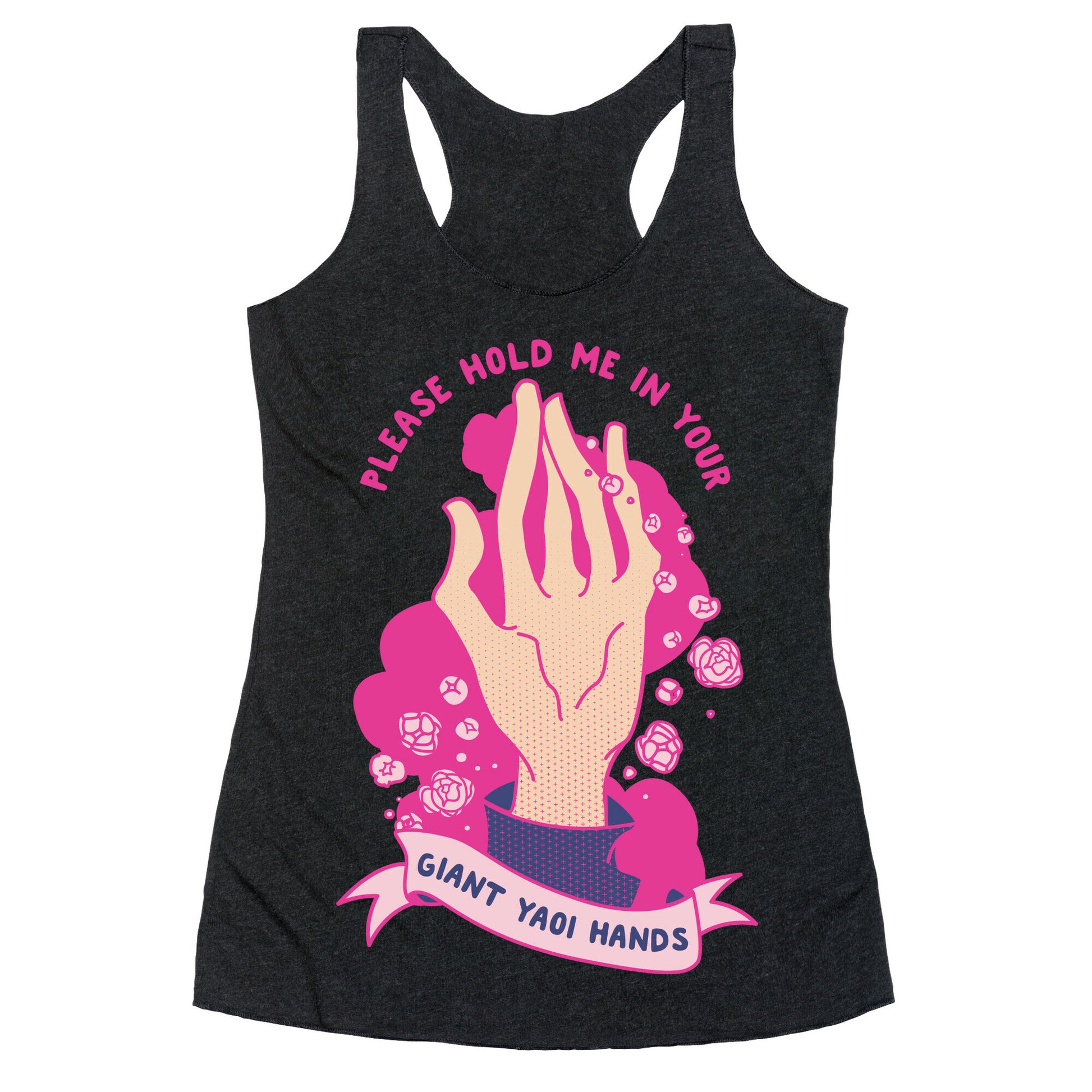 Please Hold Me in Your Giant Yaoi Hands Racerback Tank
