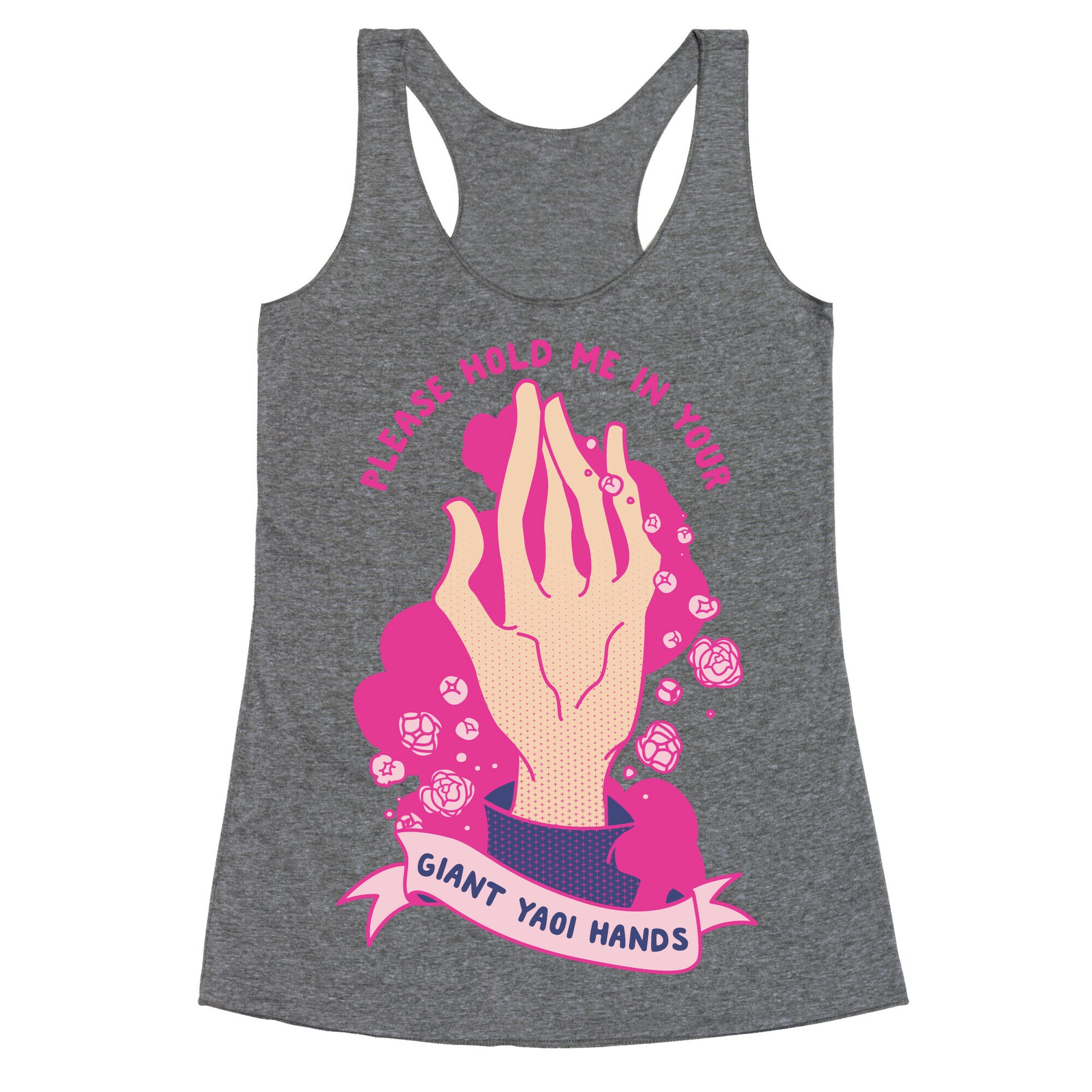 Please Hold Me in Your Giant Yaoi Hands Racerback Tank