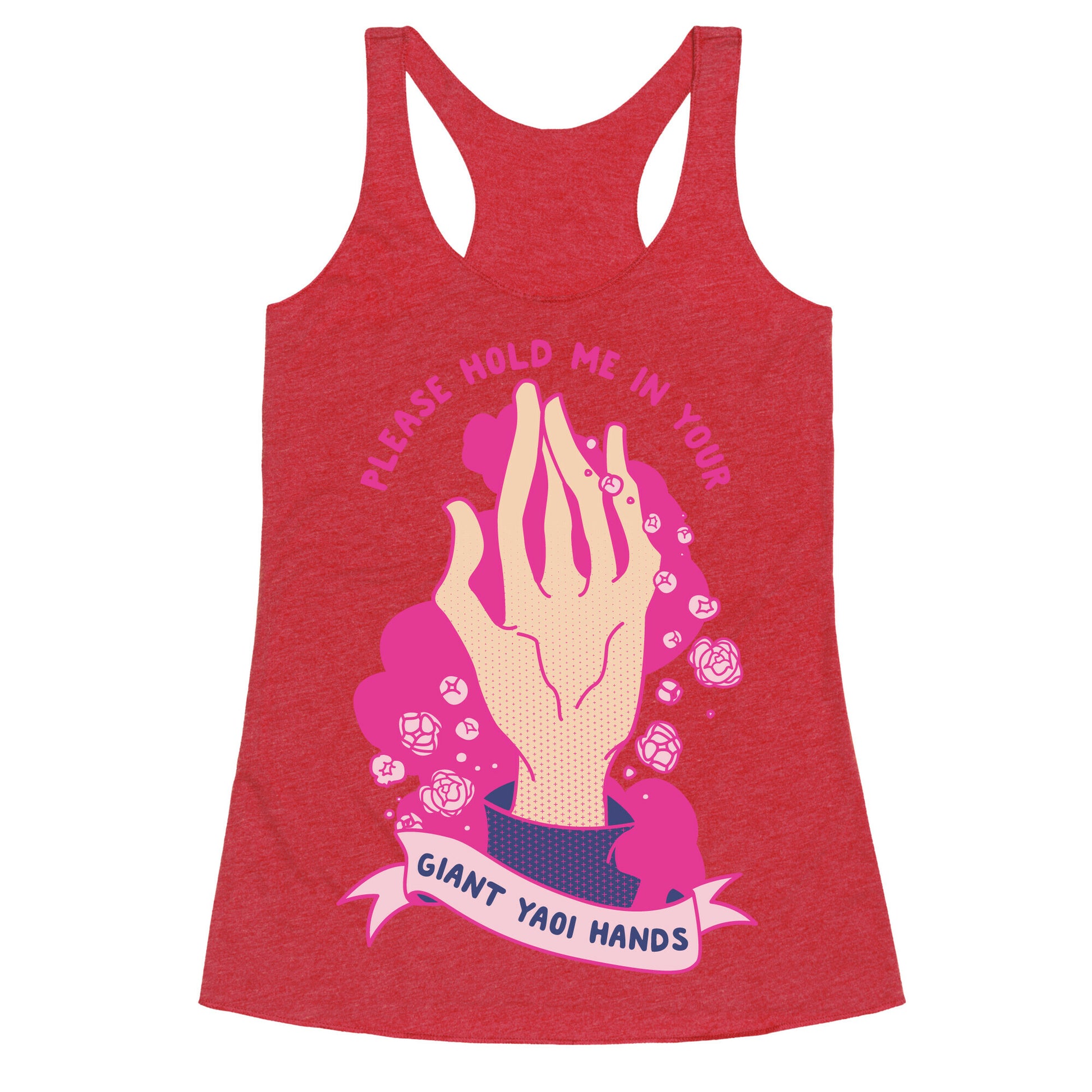 Please Hold Me in Your Giant Yaoi Hands Racerback Tank