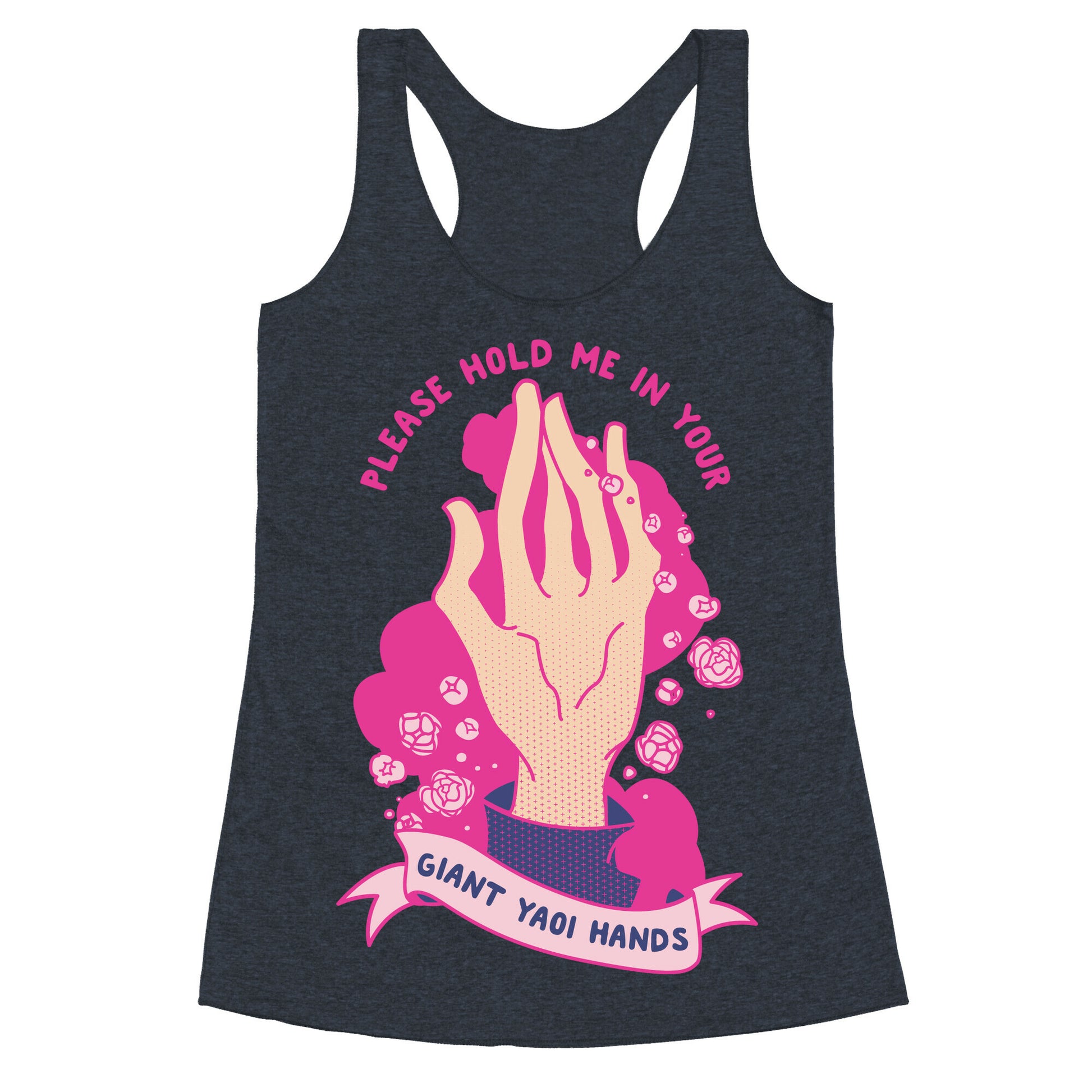 Please Hold Me in Your Giant Yaoi Hands Racerback Tank