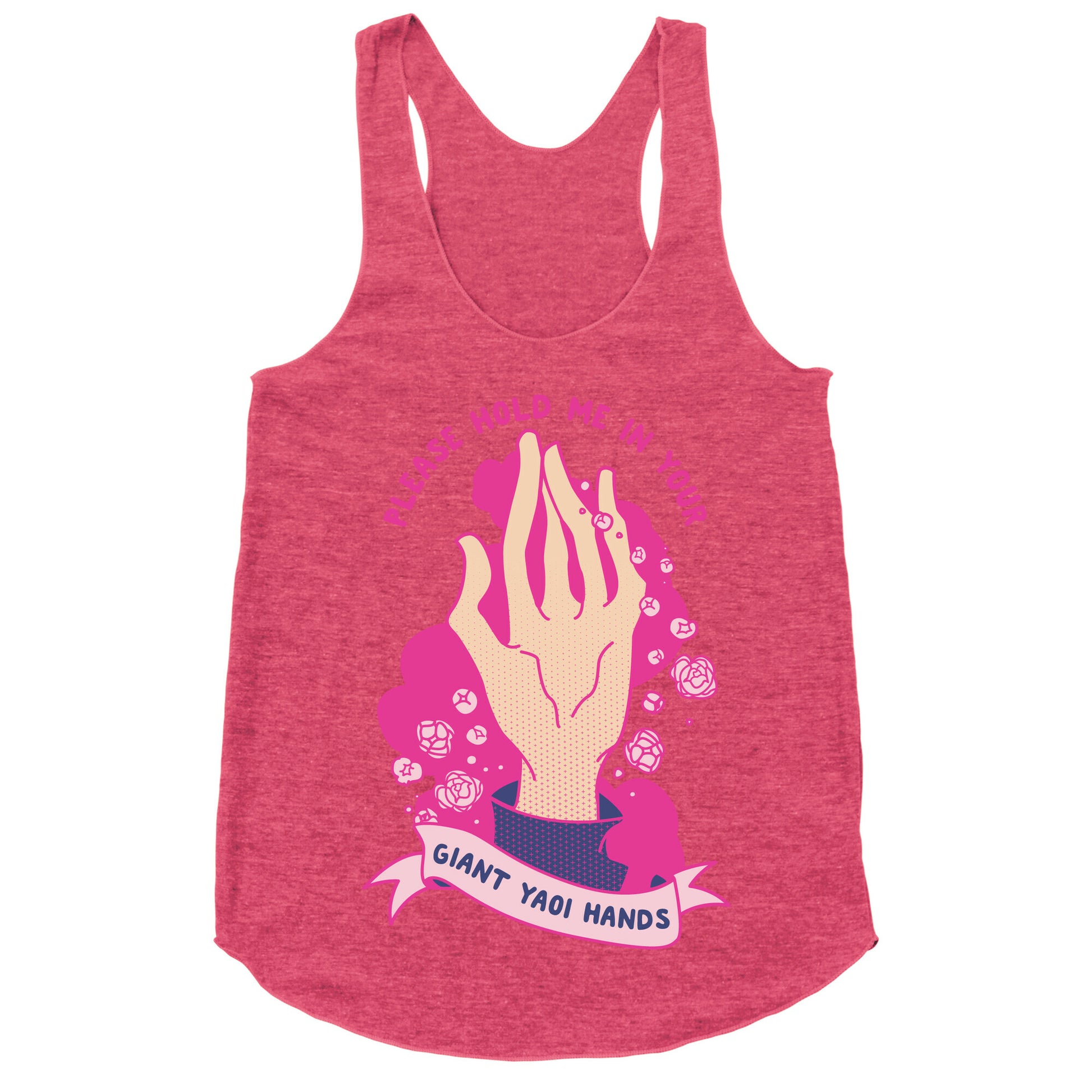 Please Hold Me in Your Giant Yaoi Hands Racerback Tank