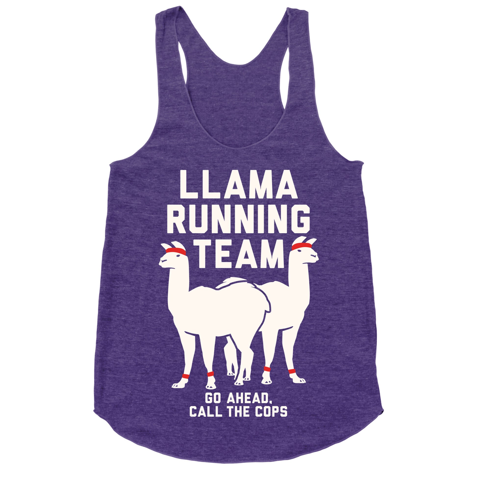 Llama Running Team - Go Ahead, Call The Cops Racerback Tank