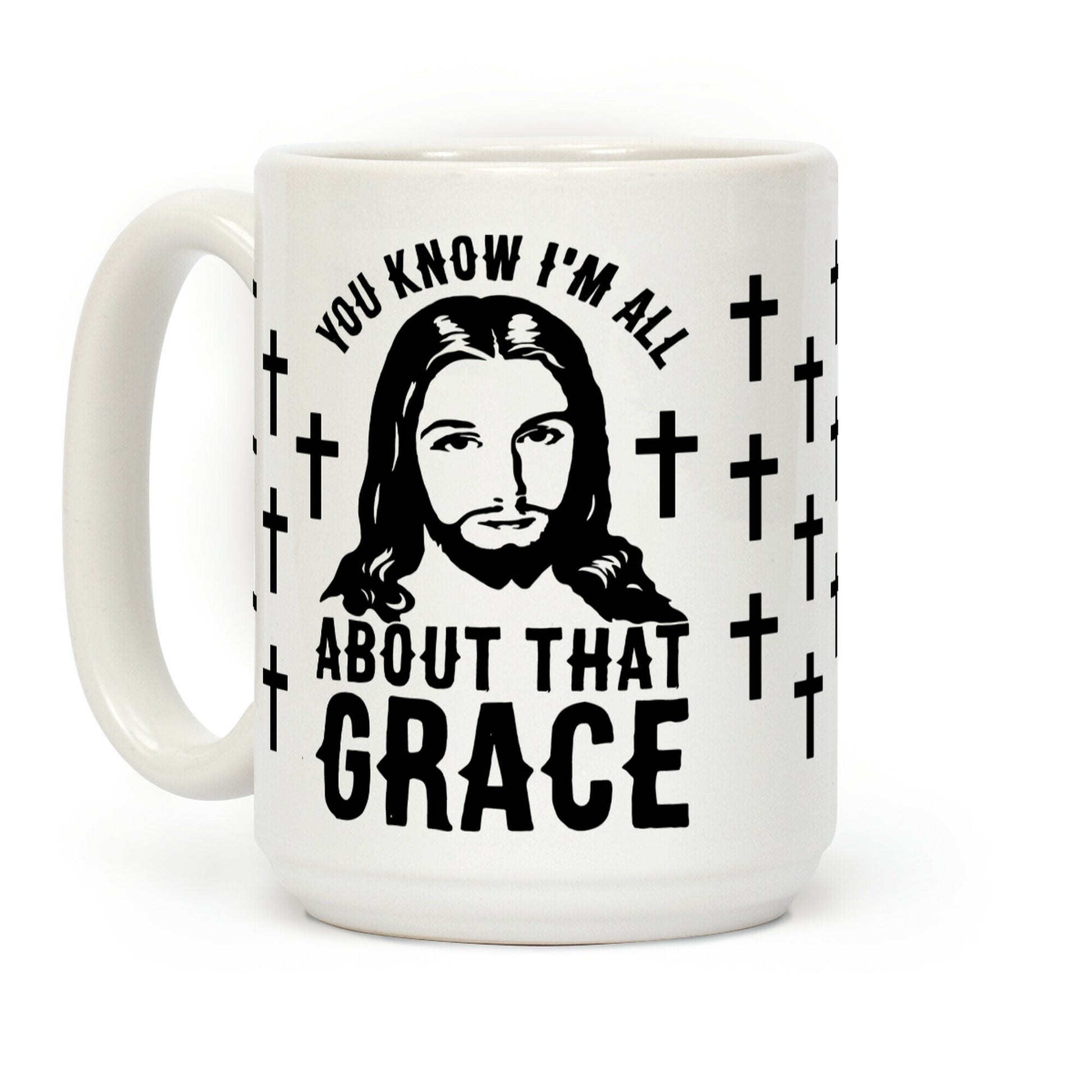 You Know I'm All About That Grace Coffee Mug