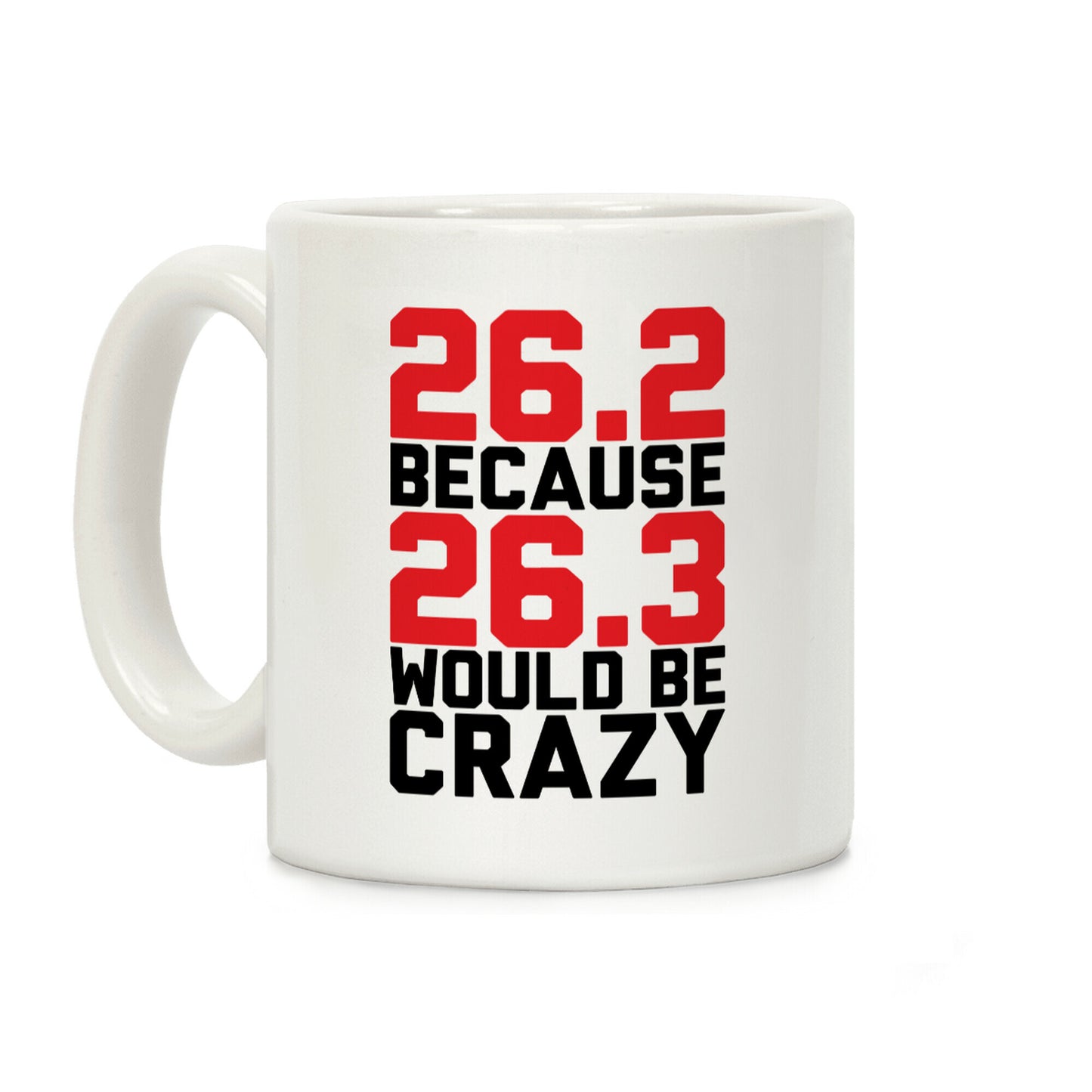 26.3 Would Be Crazy Coffee Mug
