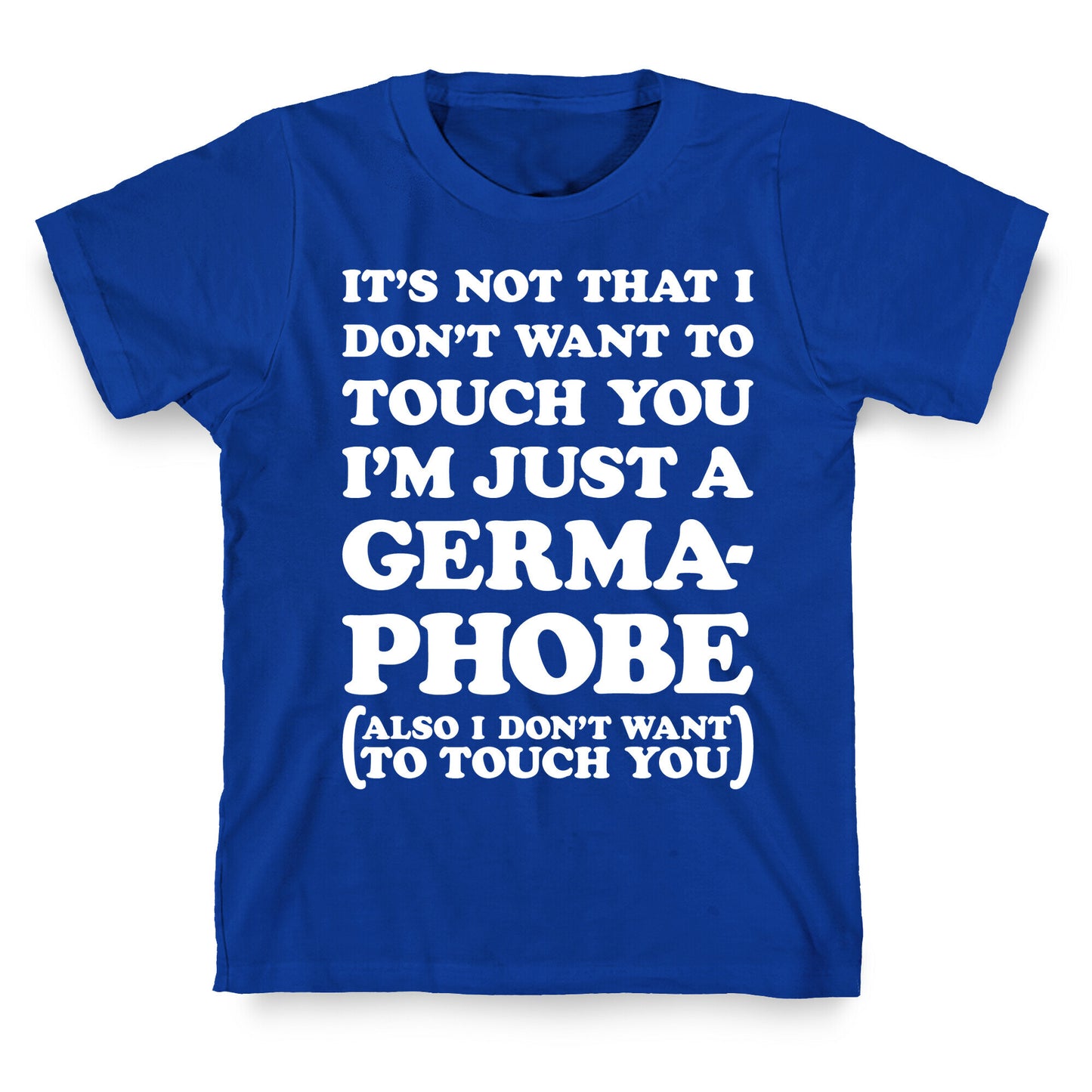 I'm A Germaphobe T-Shirt