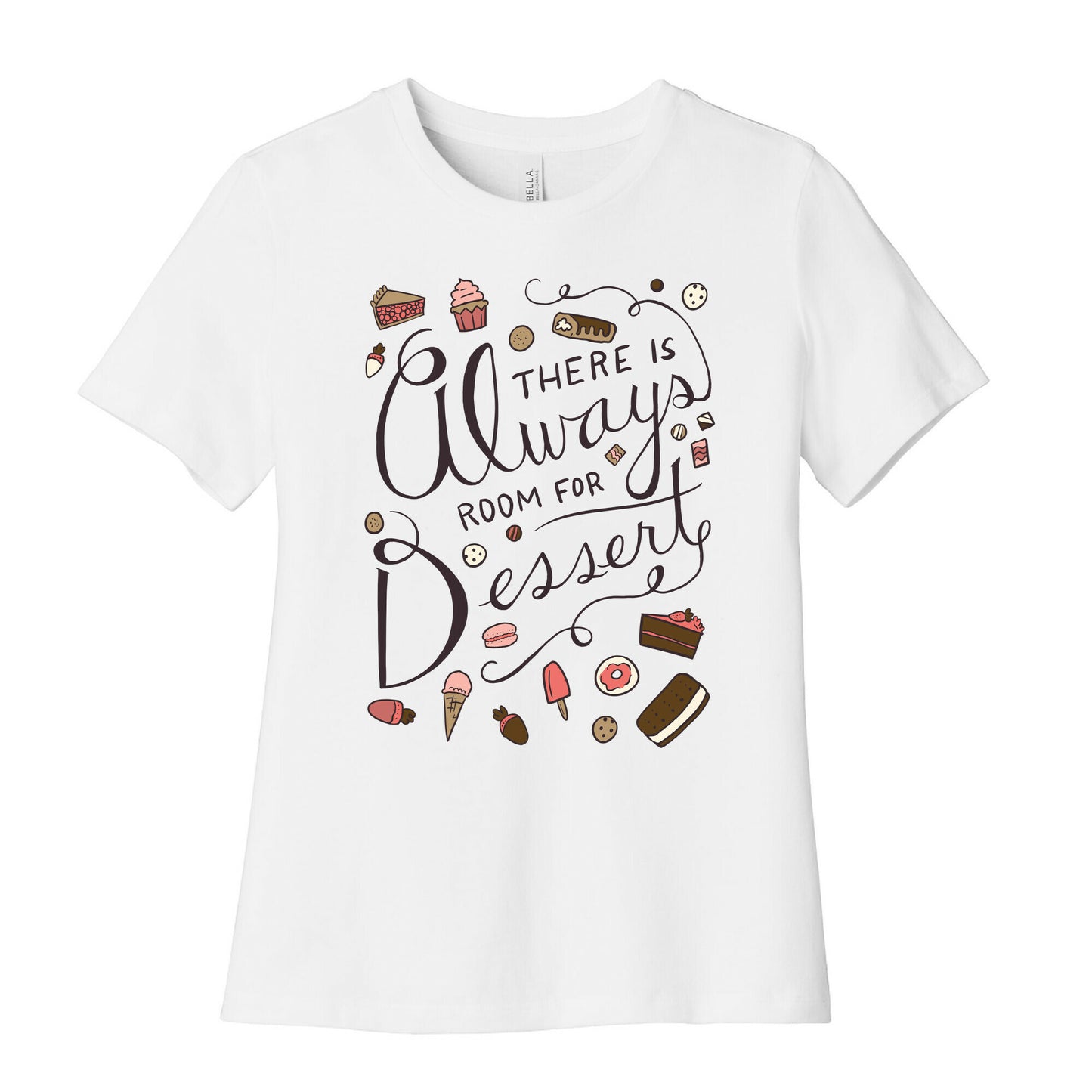There Is Always Room For Dessert Women's Cotton Tee