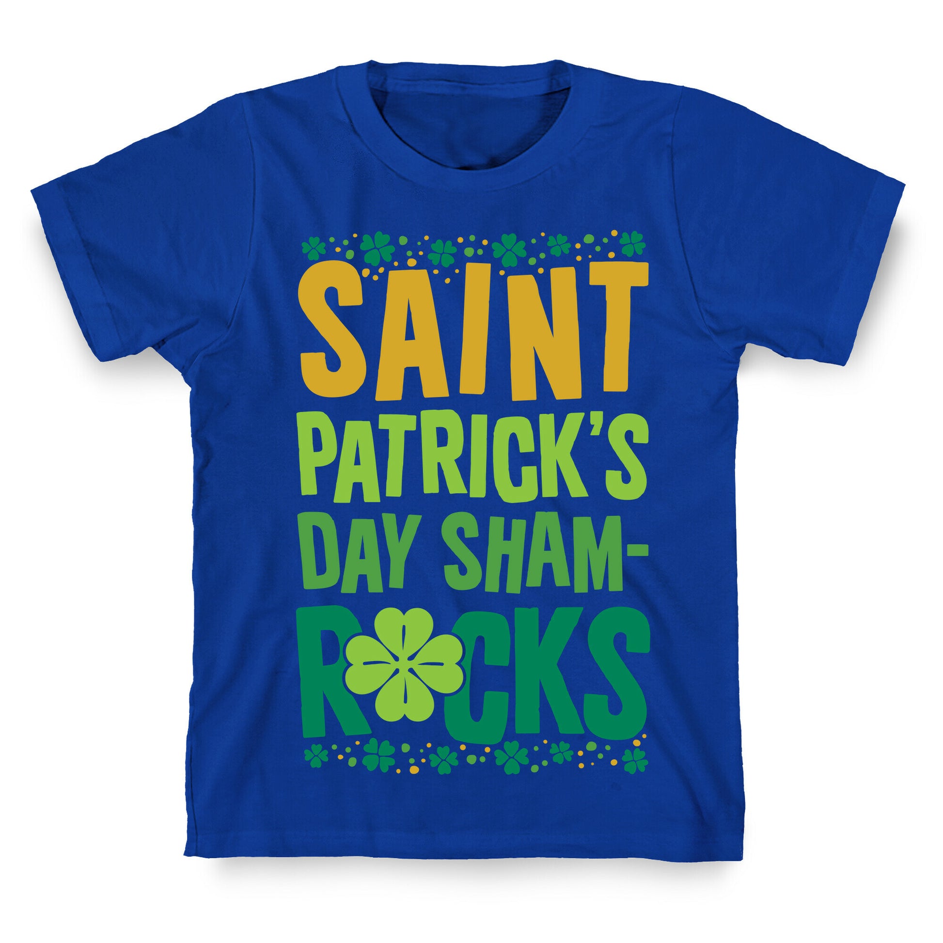 St. Patrick's Day Sham-ROCKS T-Shirt