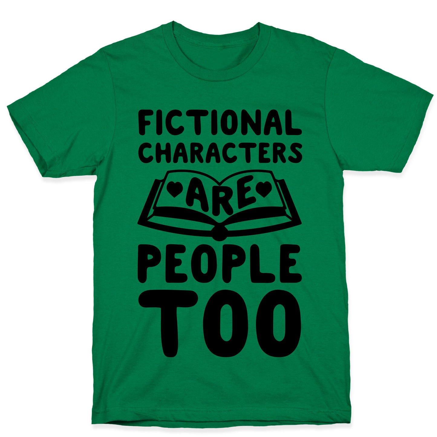 Fictional Characters Are People Too T-Shirt
