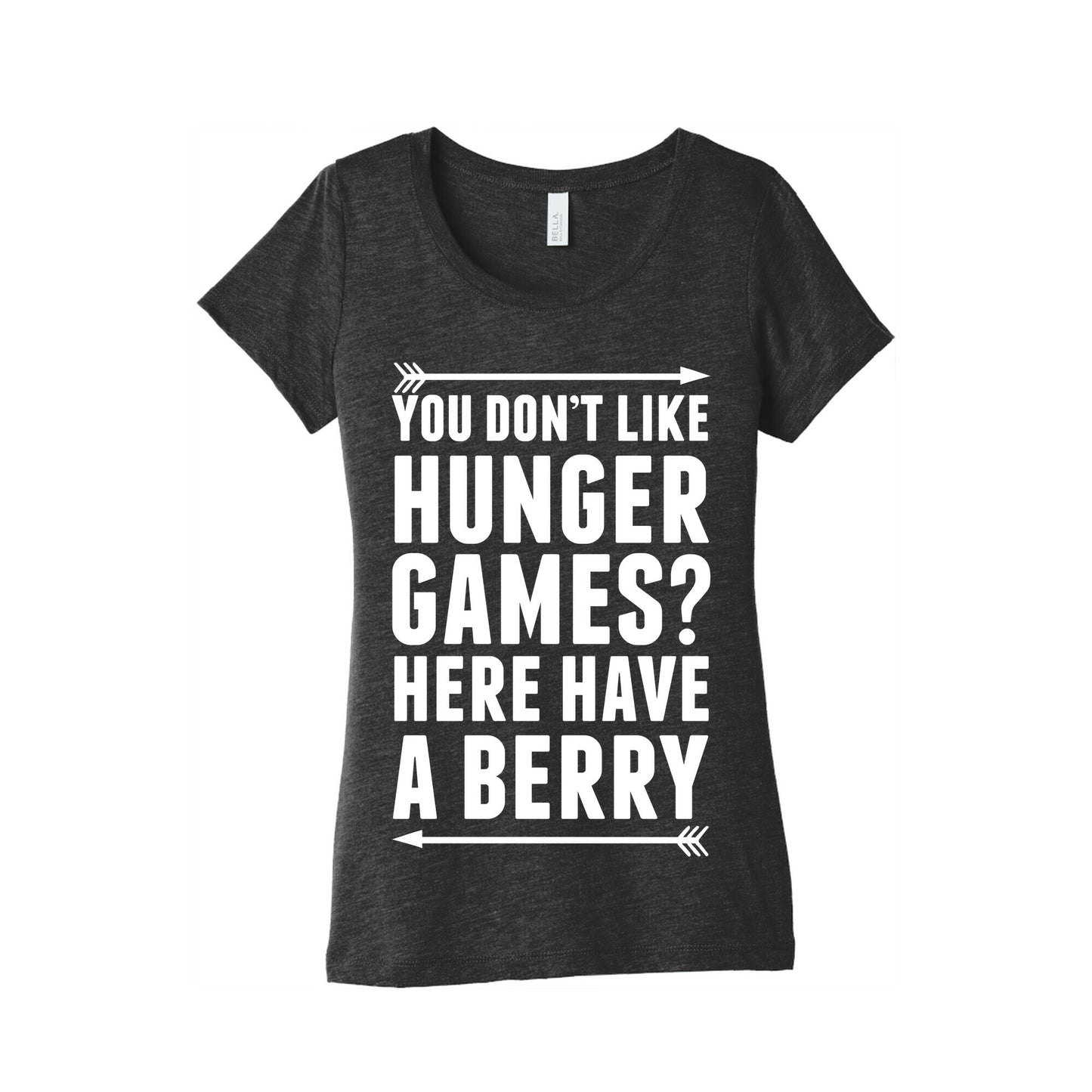 You Don't Like Hunger Games? Here Have A Berry Women's Triblend Tee