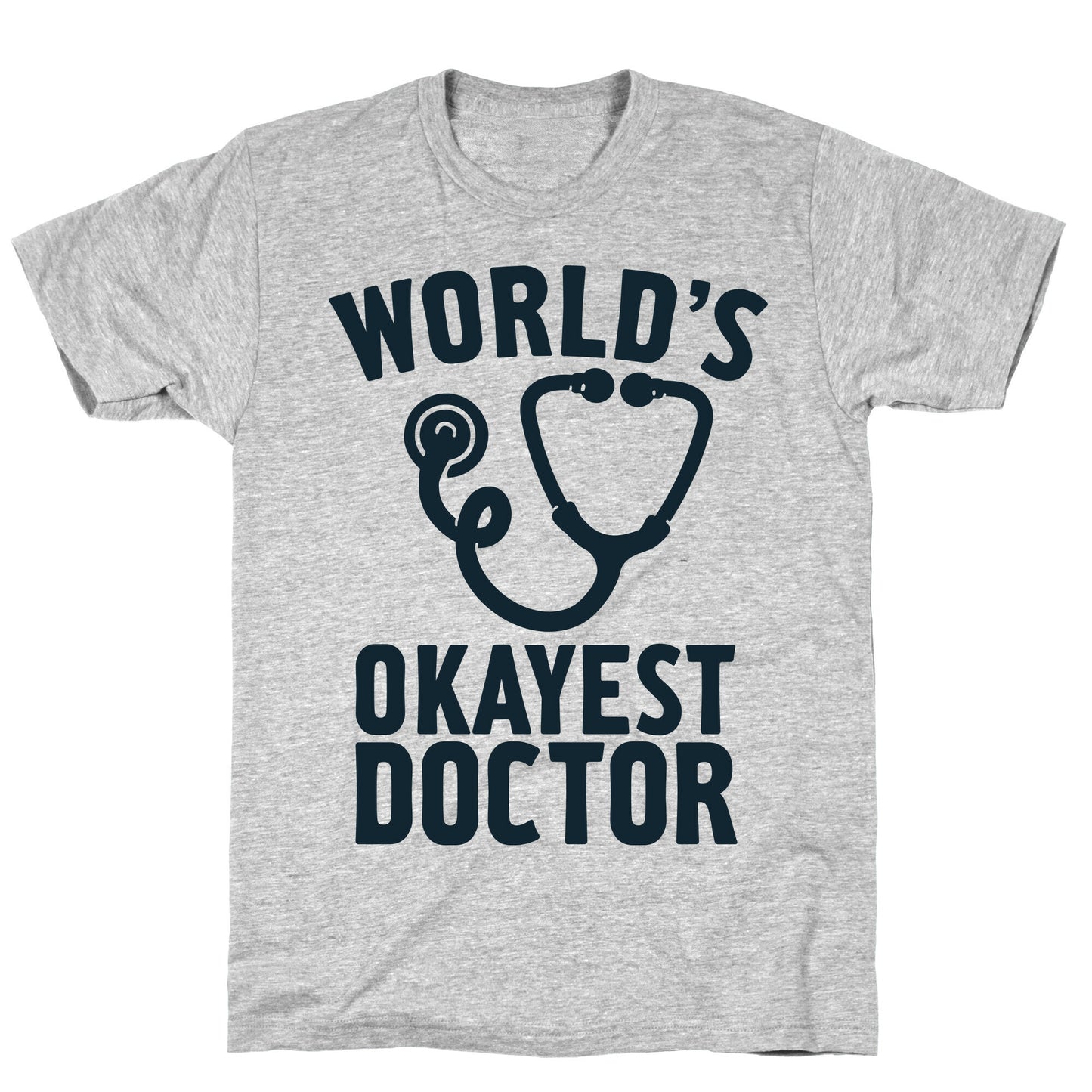 World's Okayest Doctor T-Shirt
