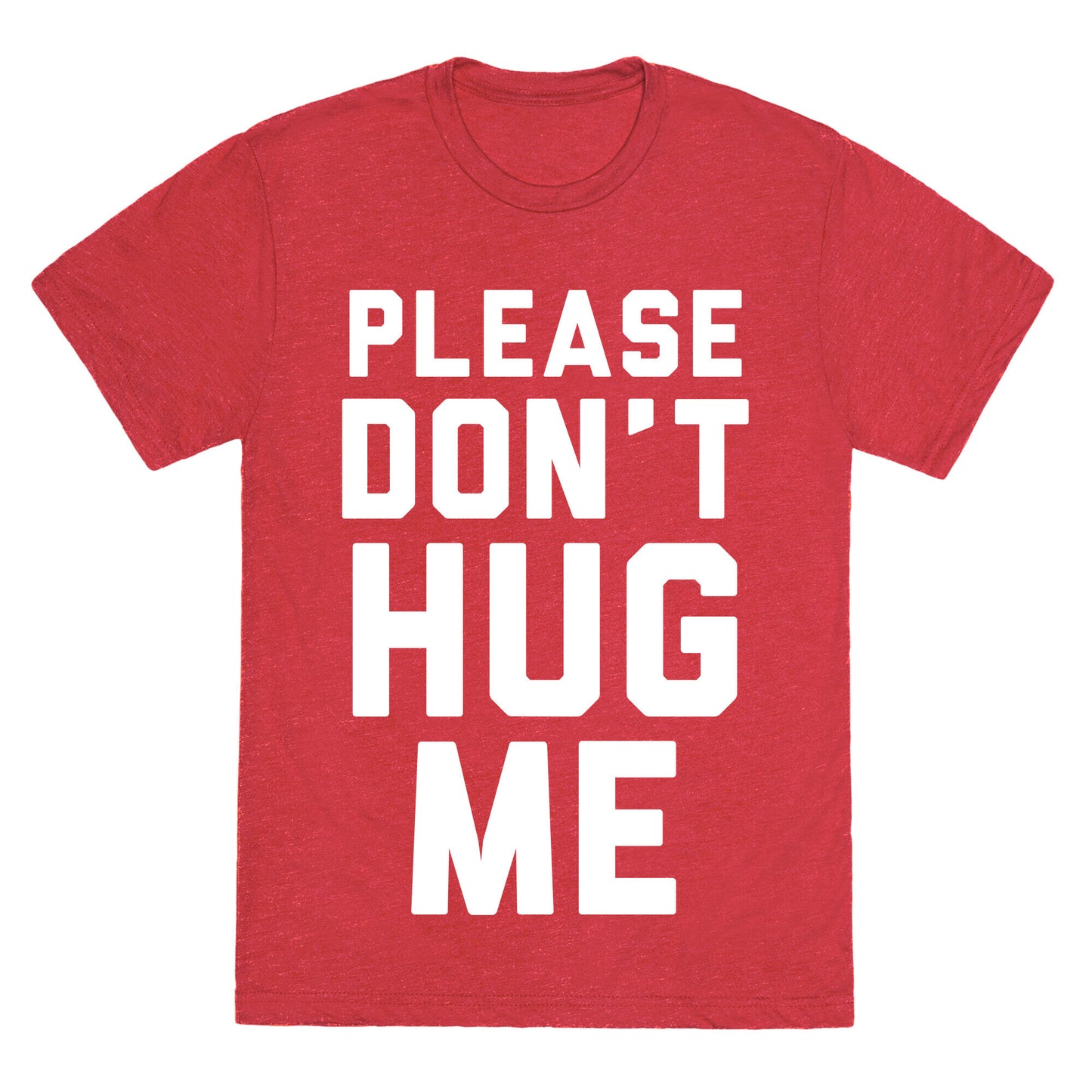 Please Don't Hug Me Unisex Triblend Tee