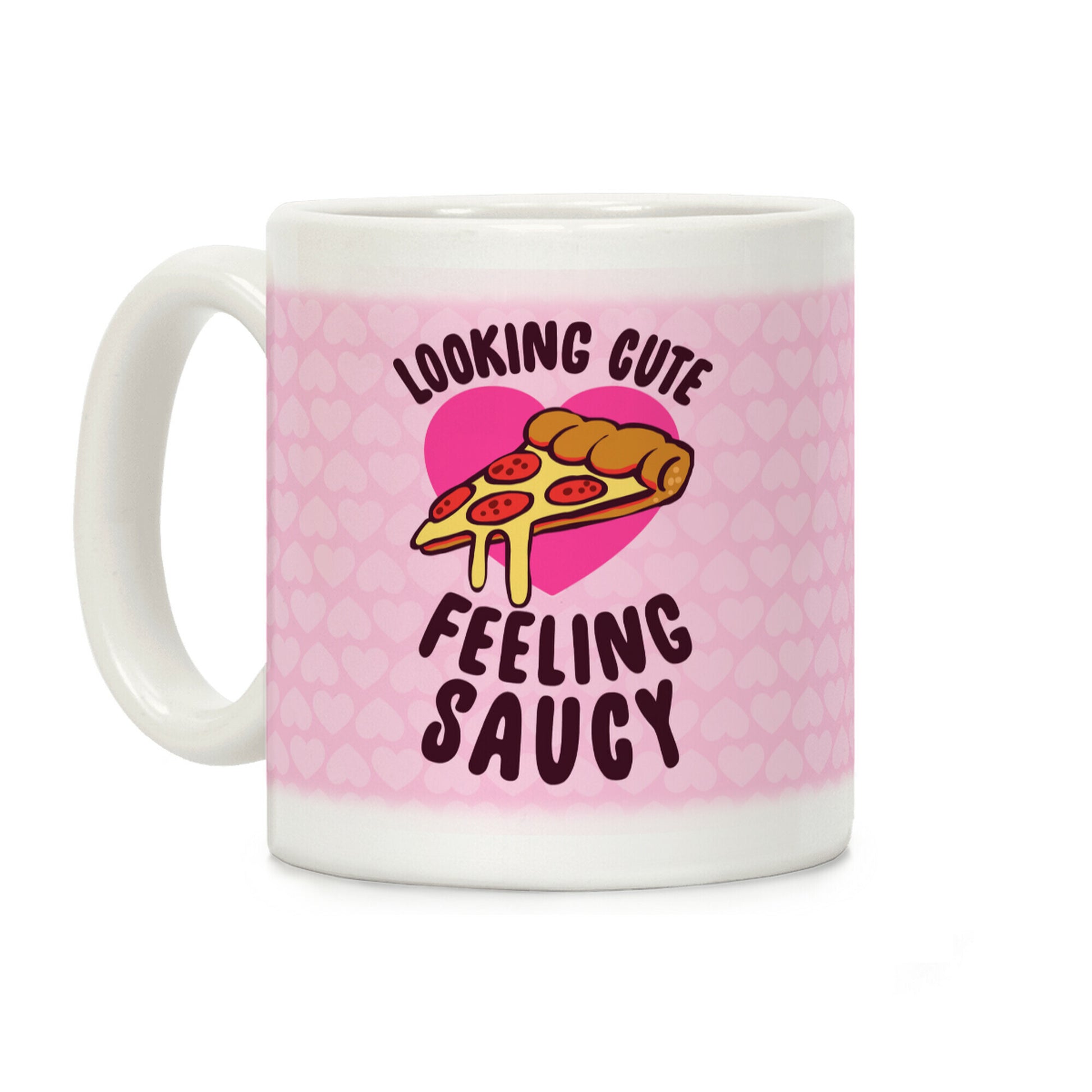 Looking Cute, Feeling Saucy Coffee Mug