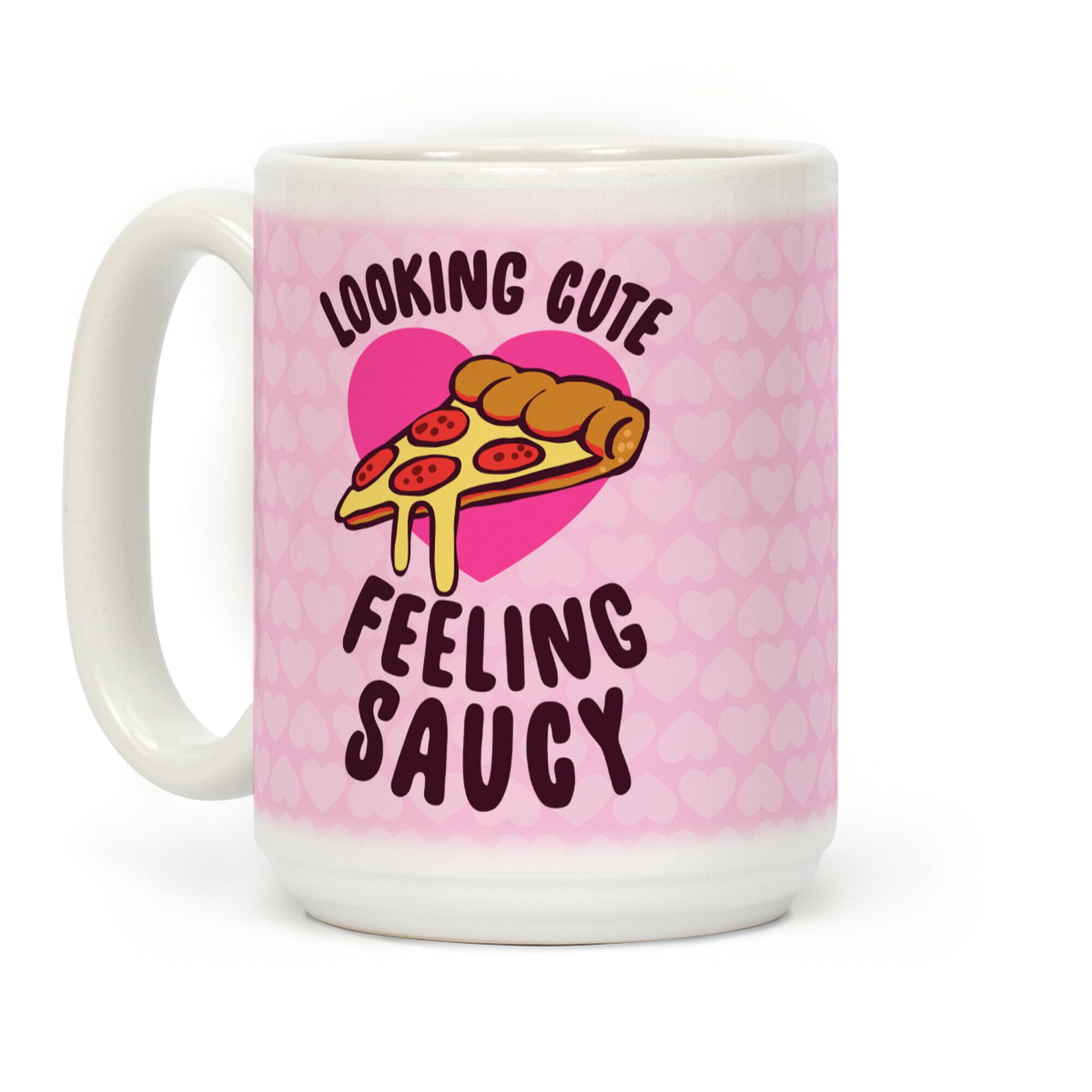 Looking Cute, Feeling Saucy Coffee Mug