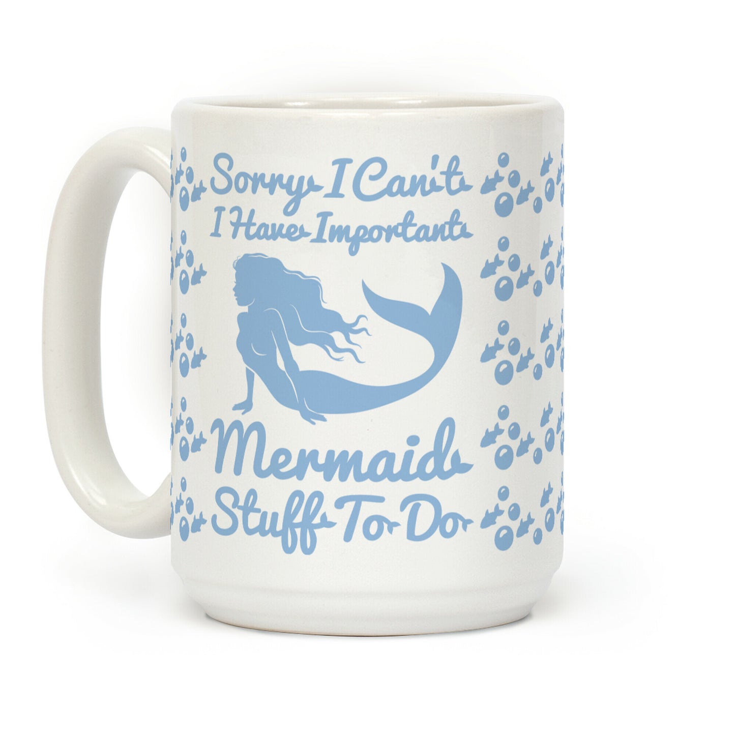 Sorry I Can't I Have Important Mermaid Stuff To Do Coffee Mug
