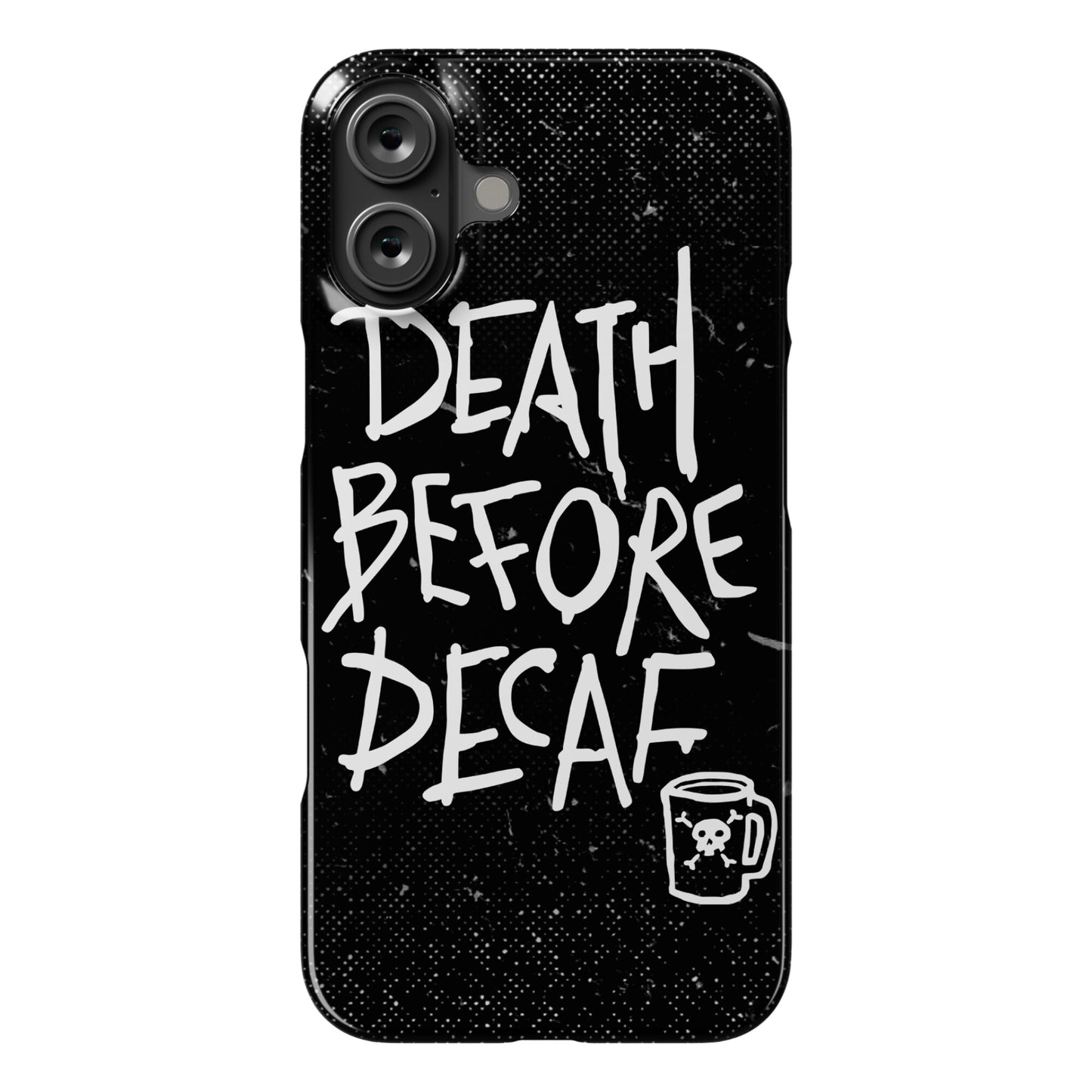 Death Before Decaf Phone Case
