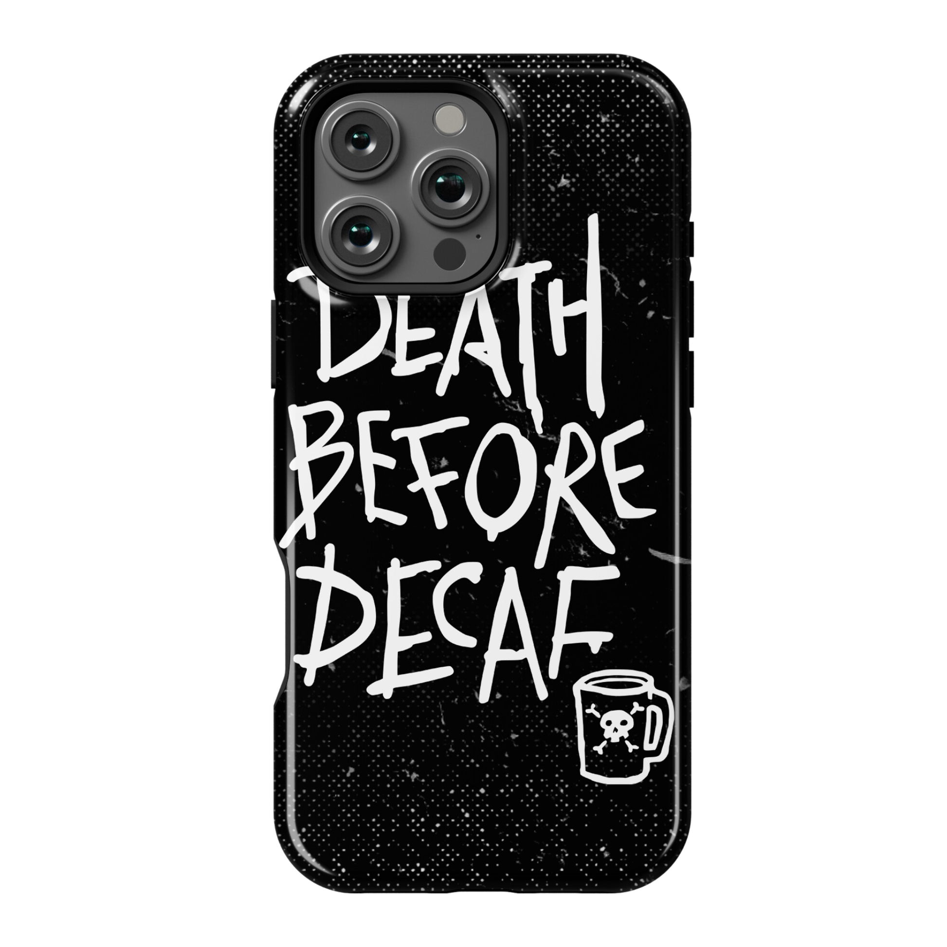Death Before Decaf Phone Case