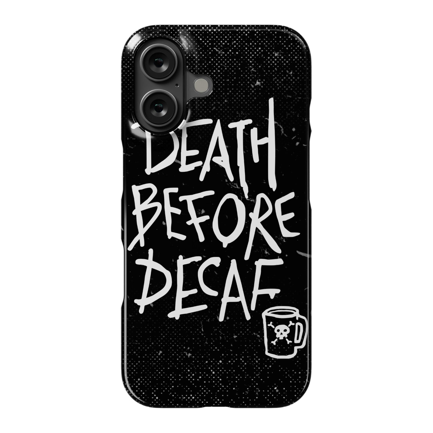 Death Before Decaf Phone Case