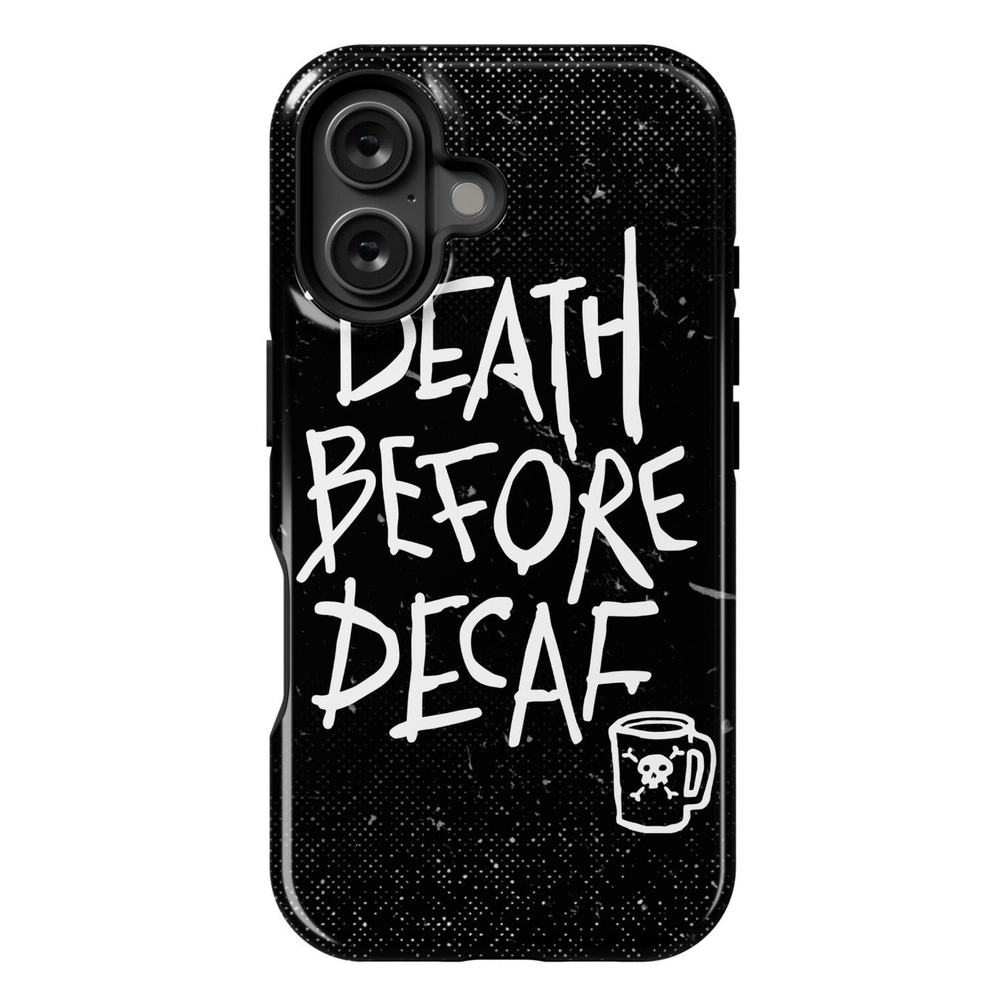 Death Before Decaf Phone Case