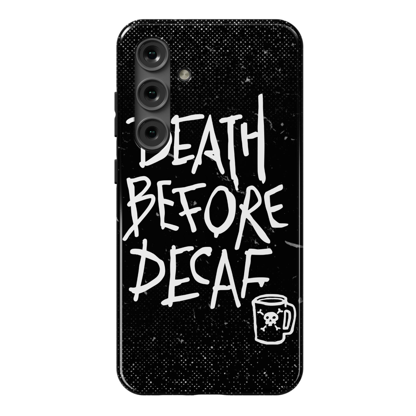 Death Before Decaf Phone Case