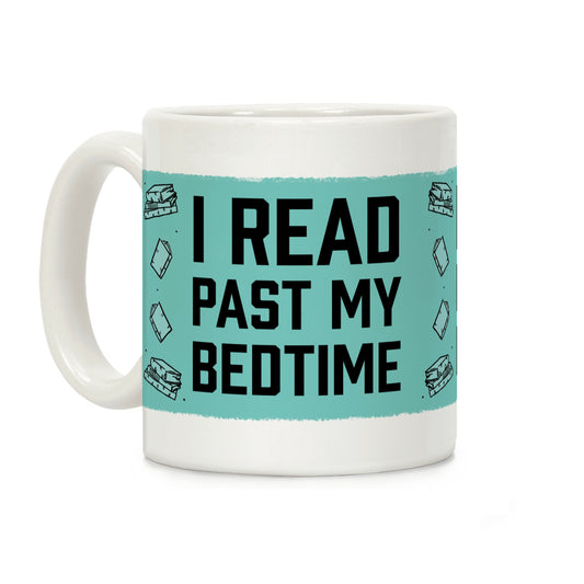 I Read Past My Bedtime Coffee Mug