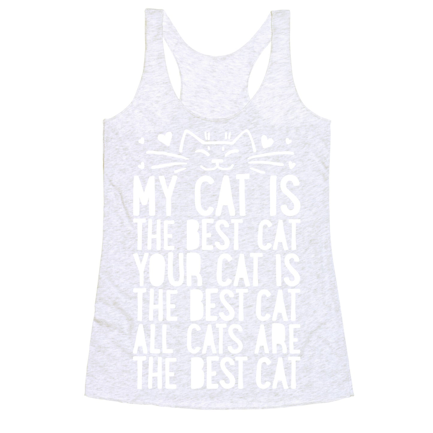 Every Cat Is The Best Cat Racerback Tank