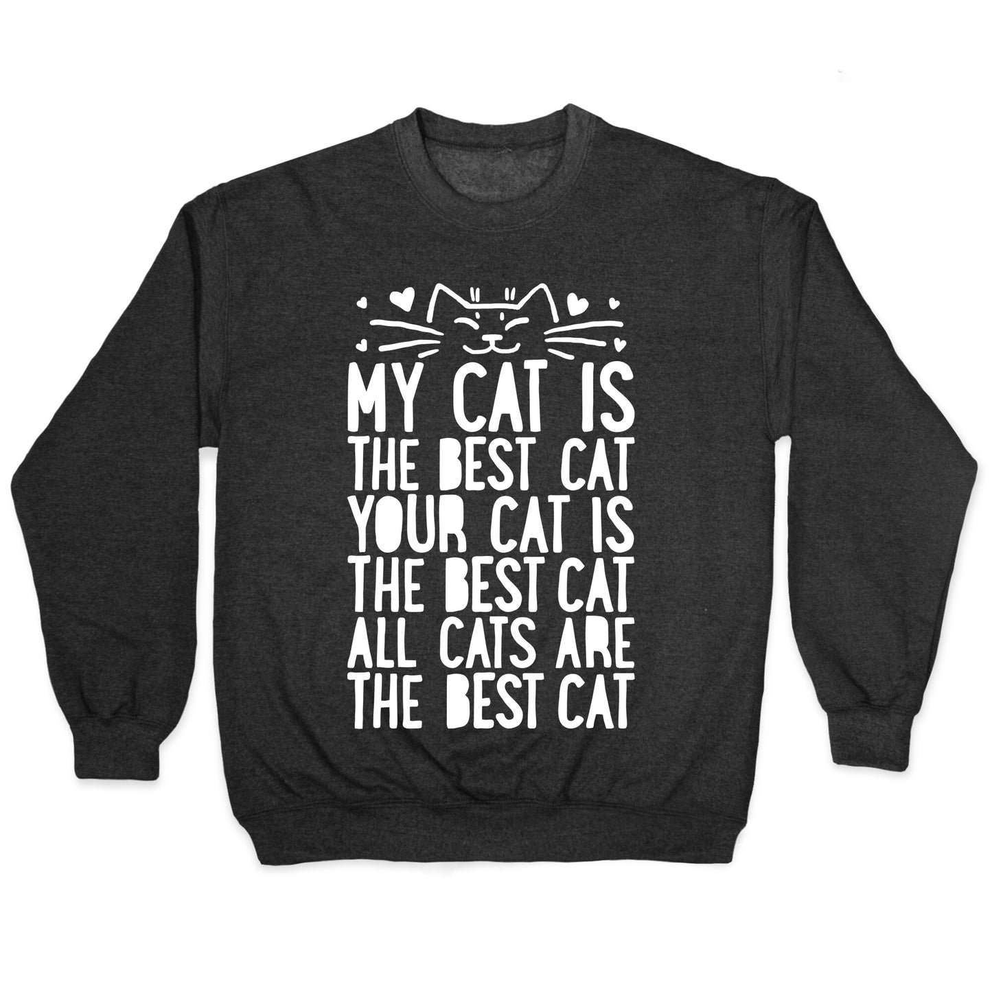 Every Cat Is The Best Cat Crewneck Sweatshirt