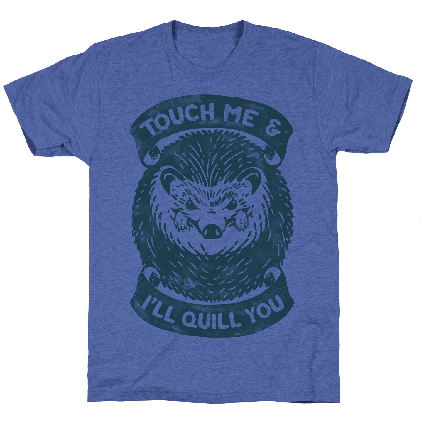 Touch Me And I'll Quill You Unisex Triblend Tee