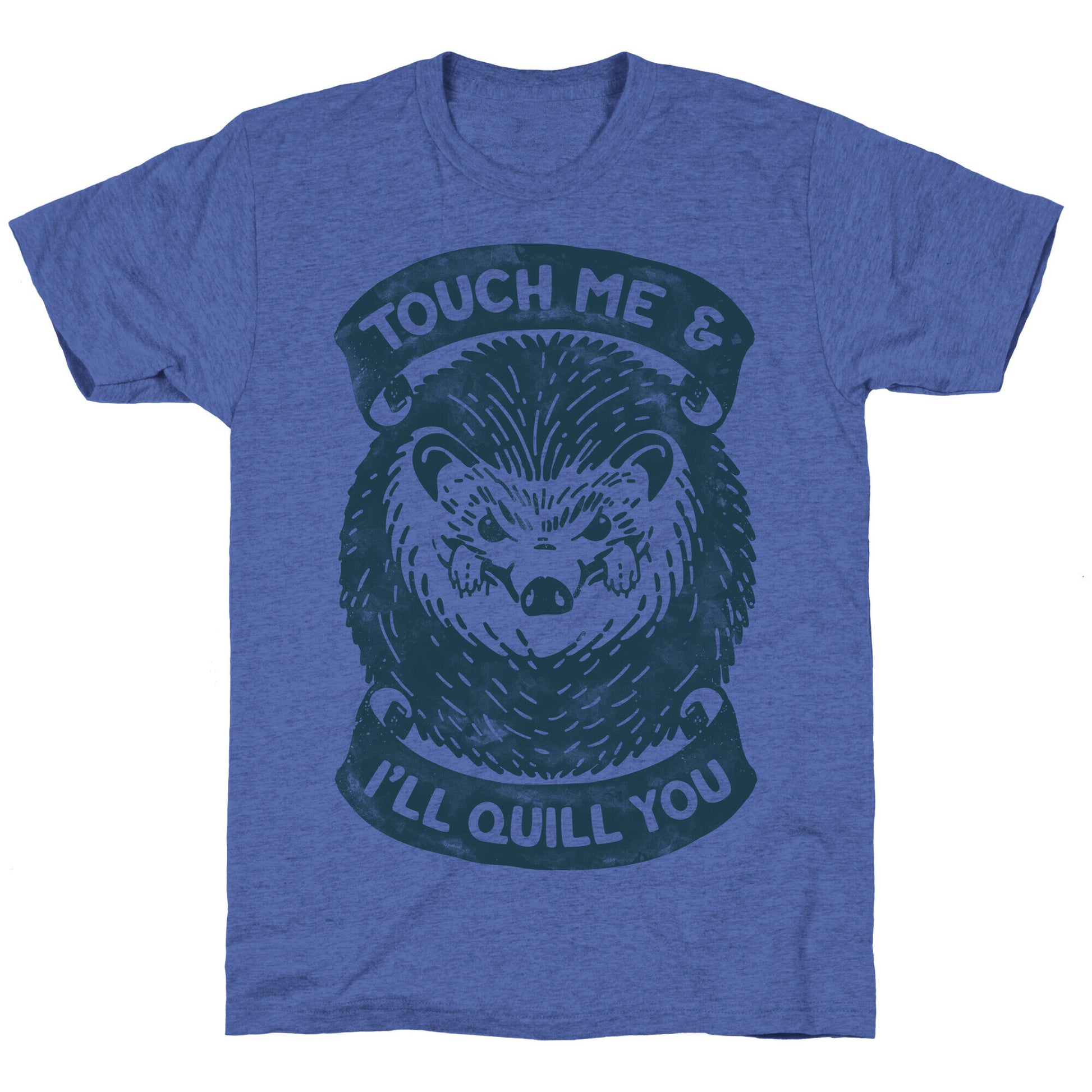 Touch Me And I'll Quill You Unisex Triblend Tee