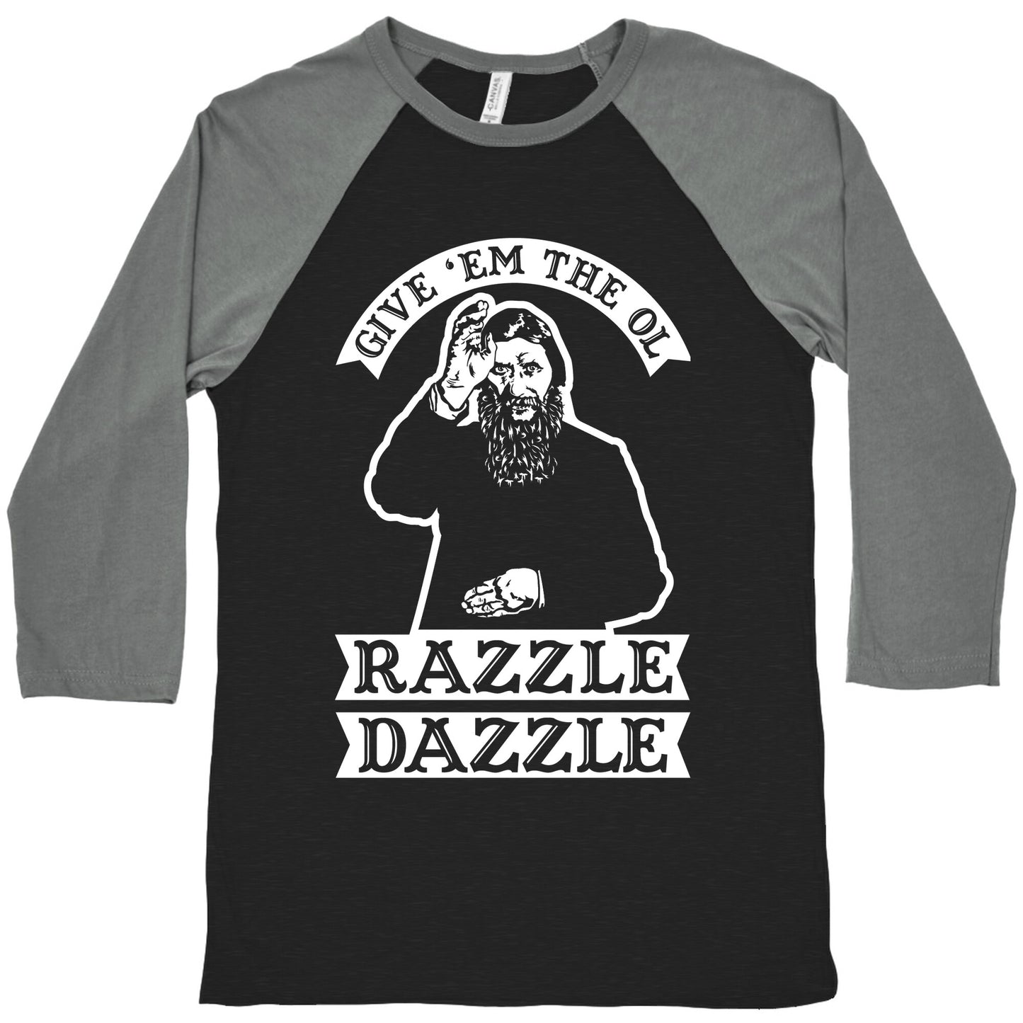Give 'Em the Ol Razzle Dazzle Rasputin Baseball Tee
