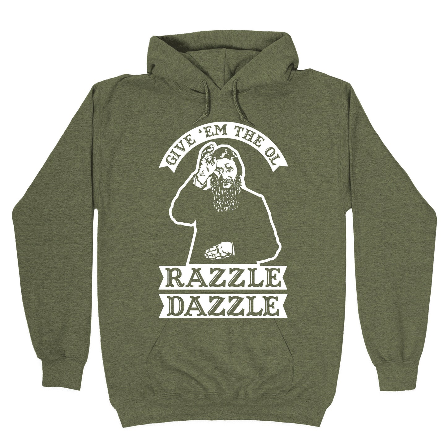 Give 'Em the Ol Razzle Dazzle Rasputin Hoodie