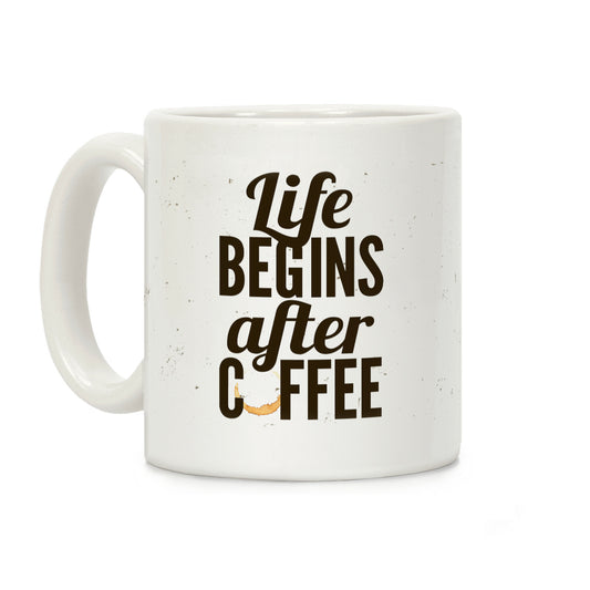 Life Begins After Coffee Coffee Mug
