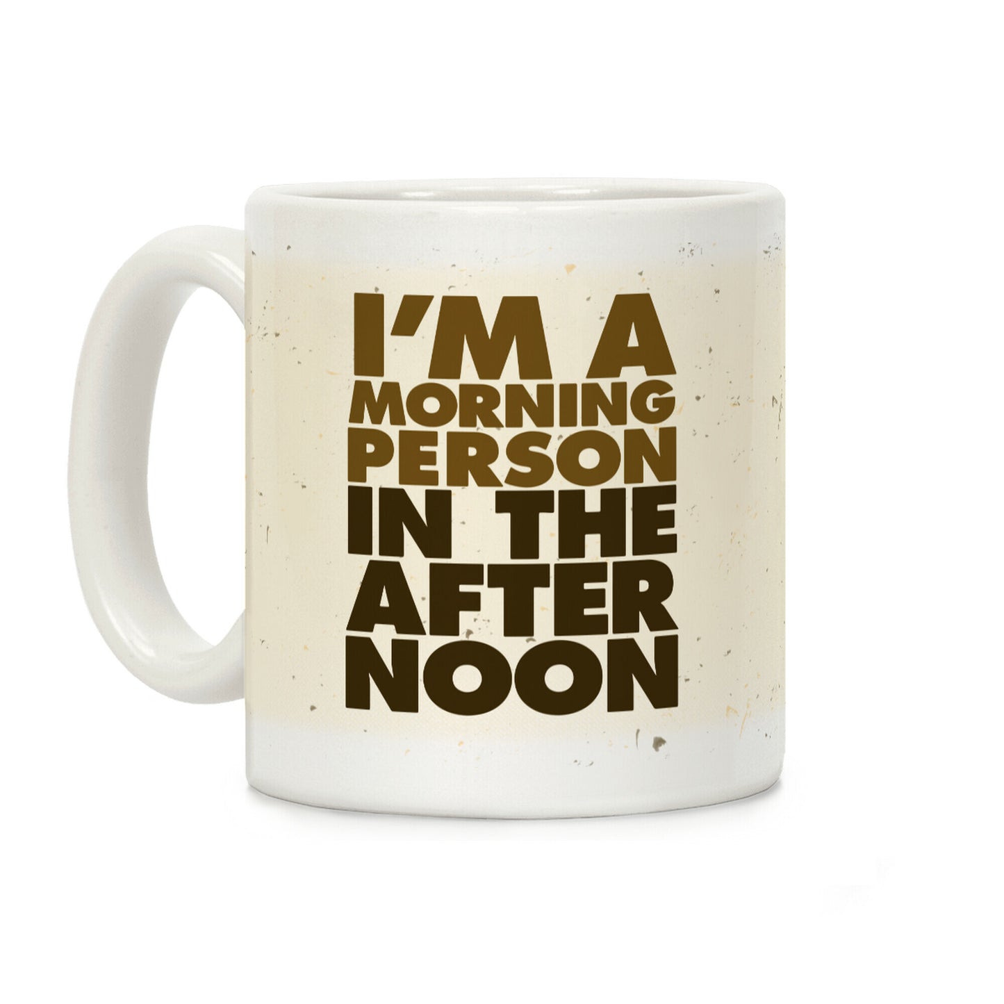 I'm A Morning Person In The Afternoon Coffee Mug