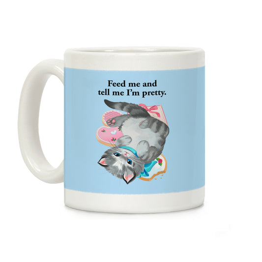 Feed Me and Tell Me I'm Pretty (Cat) Coffee Mug