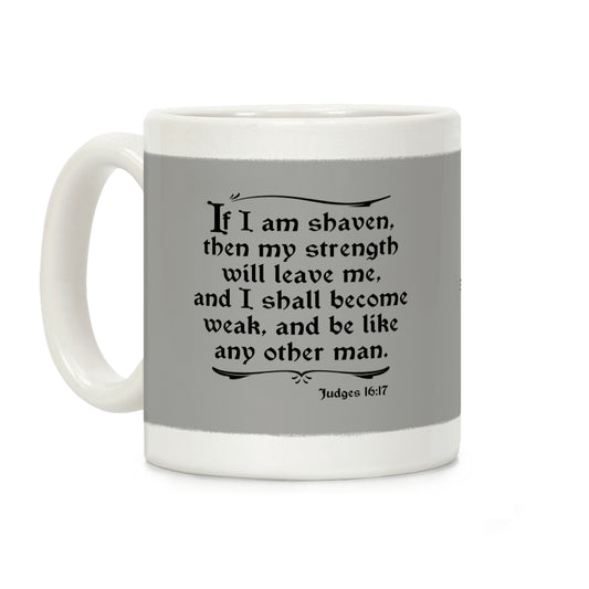 If My Beard is Shaven, My Strength Will Leave Me Coffee Mug