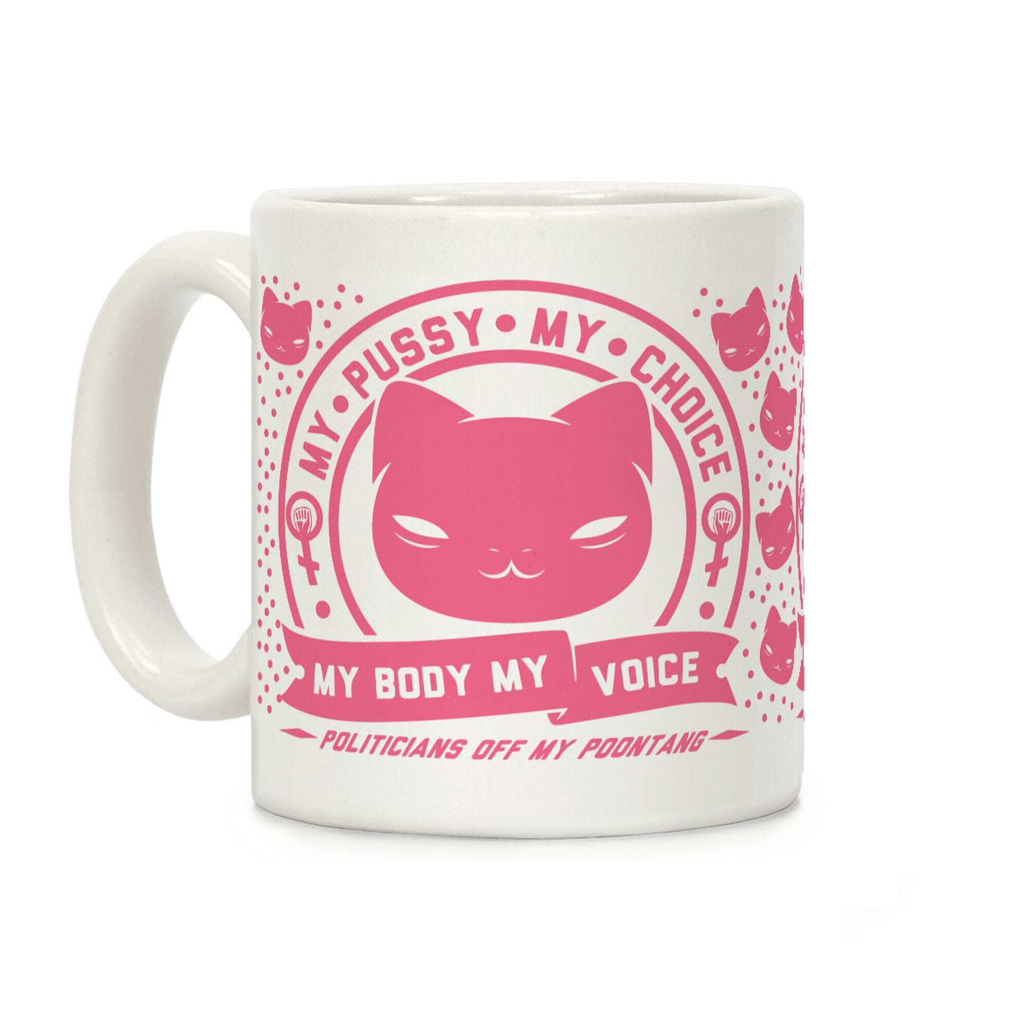 My Pussy My Choice Pink Coffee Mug