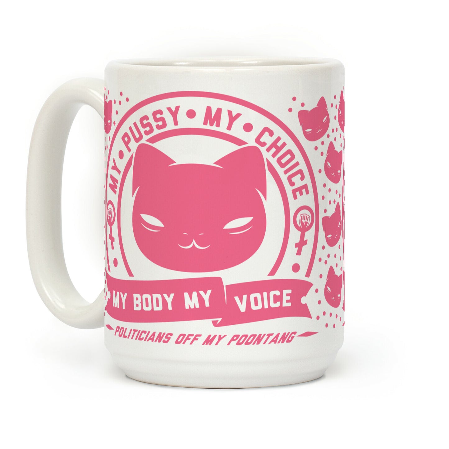 My Pussy My Choice Pink Coffee Mug