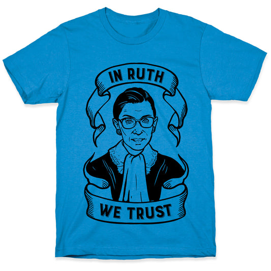In Ruth We Trust T-Shirt