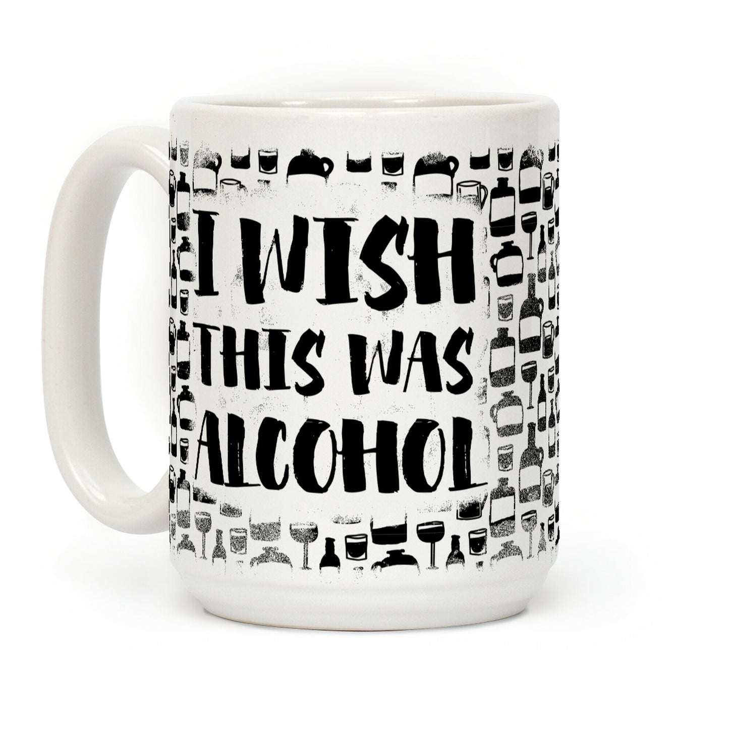 I Wish This Was Alcohol Coffee Mug